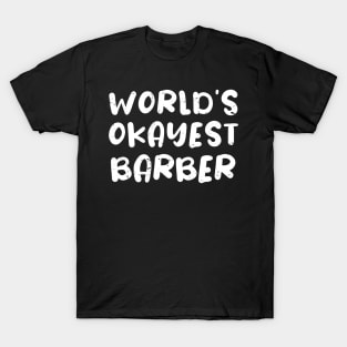 World's okayest Barber, Barbershop Barber Gift T-Shirt